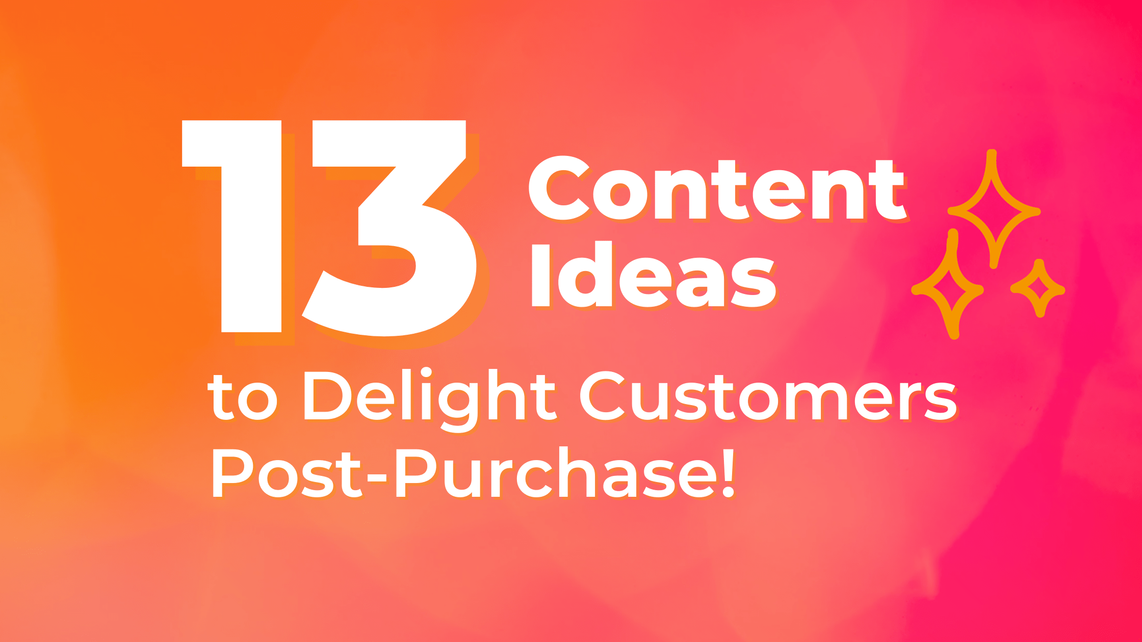 Ultimate List of Delight Stage Content Ideas